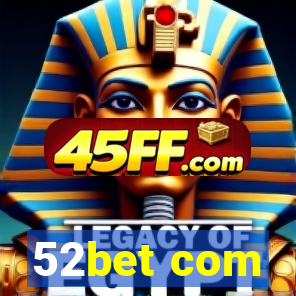 52bet com